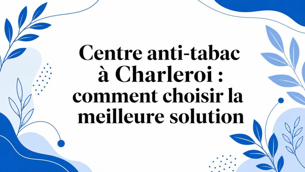 anti smoking center in charleroi how to choose the best solution leaf design
