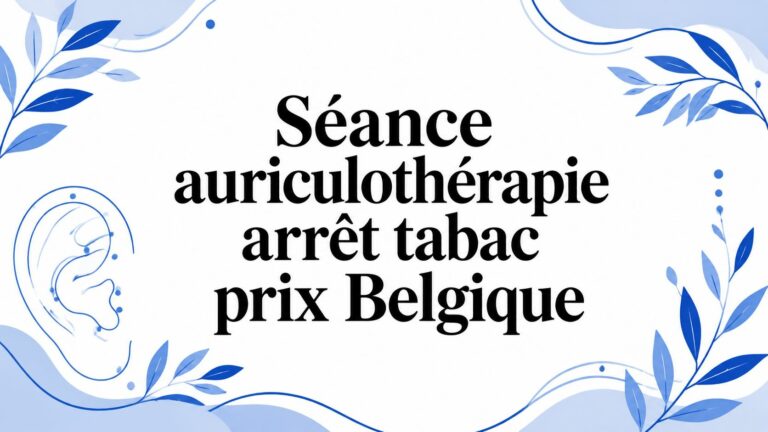 Séance auriculothérapie arrêt tabac prix Belgique