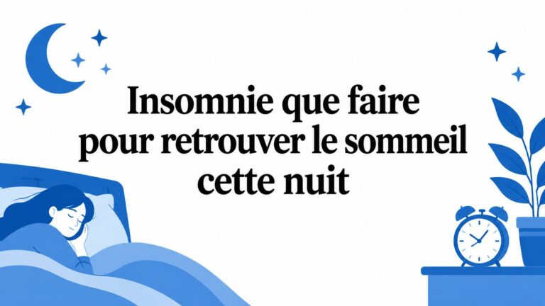 Insomnie que faire pour retrouver le sommeil cette nuit
