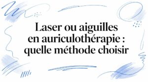 Laser ou aiguilles en auriculothérapie : quelle méthode choisir 4 laser or needles in auriculotherapy what method to choose auriculotherapy