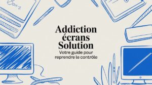 Le Blog Addictik | Conseils & Actualités sur l’Auriculothérapie Laser et le Sevrage Naturel 24 screen addiction solution digital solution