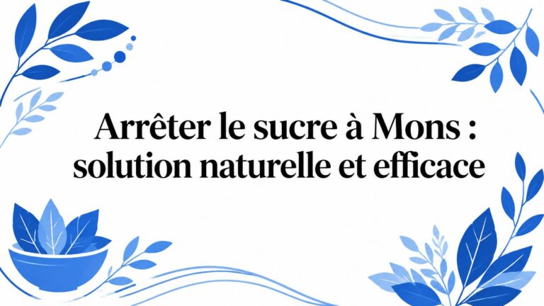 Arrêter le sucre à Mons : solution naturelle et efficace