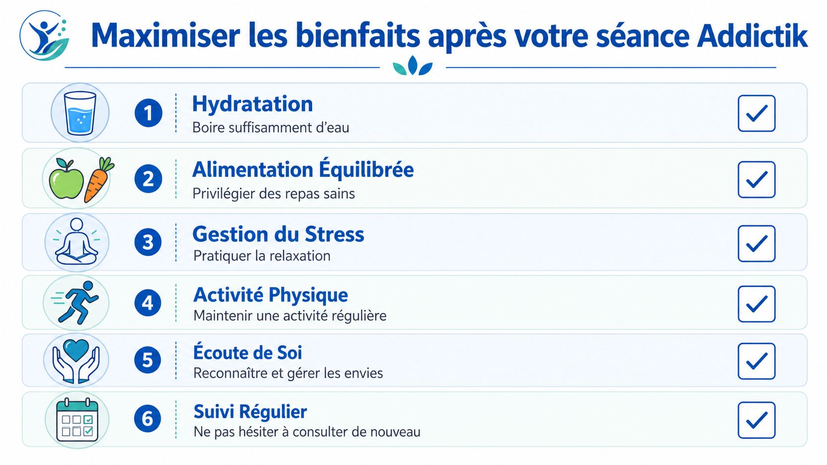 Une infographie listant six conseils pour maximiser les bienfaits d'une séance de traitement Addictik.